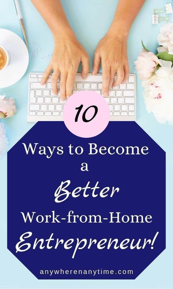 How to be a better work-from-home entrepreneur!